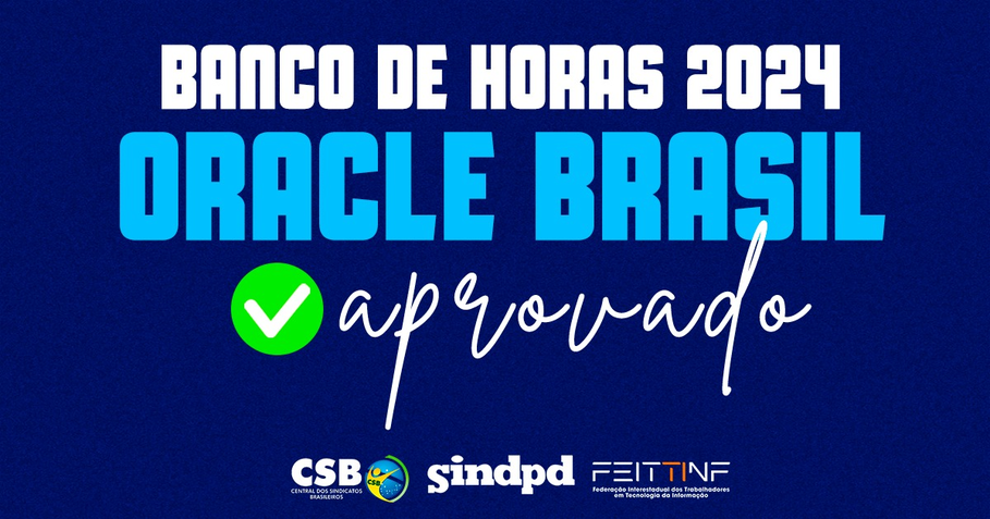 Trabalhadores da Oracle do Brasil aprovam proposta de Banco de Horas 2024