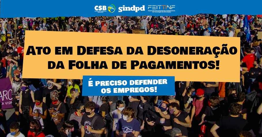 Trabalhadores e empresrios faro ato em defesa da desonerao da folha em So Paulo; participe!